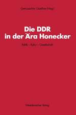 Die DDR in der Ära Honecker: Politik — Kultur — Gesellschaft