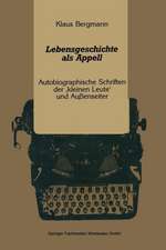 Lebensgeschichte als Appell: Autobiographische Schriften der ‚kleinen Leute‘ und Außenseiter