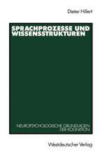 Sprachprozesse und Wissensstrukturen: Neuropsychologische Grundlagen der Kognition