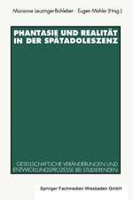 Phantasie und Realität in der Spätadoleszenz: Gesellschaftliche Veränderungen und Entwicklungsprozesse bei Studierenden