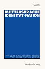 Muttersprache · Identität · Nation: Sprachliche Bildung im Spannungsfeld zwischen einheimisch und fremd