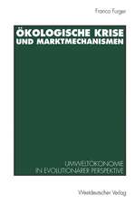 Ökologische Krise und Marktmechanismen: Umweltökonomie in evolutionärer Perspektive