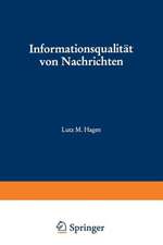 Informationsqualität von Nachrichten: Meßmethoden und ihre Anwendung auf die Dienste von Nachrichtenagenturen