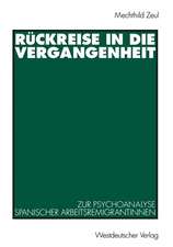 Rückreise in die Vergangenheit: Zur Psychoanalyse spanischer Arbeitsremigrantinnen