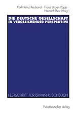 Die deutsche Gesellschaft in vergleichender Perspektive: Festschrift für Erwin K. Scheuch zum 65. Geburtstag