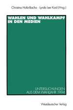 Wahlen und Wahlkampf in den Medien: Untersuchungen aus dem Wahljahr 1994