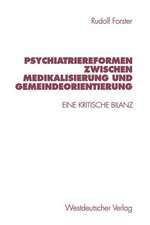 Psychiatriereformen zwischen Medikalisierung und Gemeindeorientierung: Eine kritische Bilanz