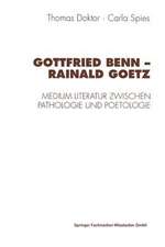 Gottfried Benn — Rainald Goetz: Medium Literatur zwischen Pathologie und Poetologie