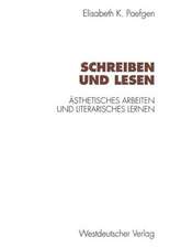 Schreiben und Lesen: Ästhetisches Arbeiten und literarisches Lernen