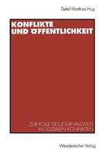 Konflikte und Öffentlichkeit: Zur Rolle des Journalismus in sozialen Konflikten