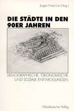 Die Städte in den 90er Jahren: Demographische, ökonomische und soziale Entwicklungen