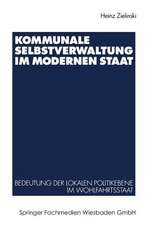 Kommunale Selbstverwaltung im modernen Staat: Bedeutung der lokalen Politikebene im Wohlfahrtsstaat