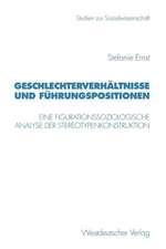 Geschlechterverhältnisse und Führungspositionen: Eine figurationssoziologische Analyse der Stereotypenkonstruktion