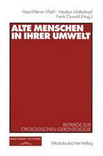 Alte Menschen in ihrer Umwelt: Beiträge zur Ökologischen Gerontologie