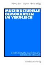 Multikulturelle Demokratien im Vergleich: Institutionen als Regulativ kultureller Vielfalt?