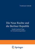 Die Neue Rechte und die Berliner Republik: Parallel laufende Wege im Normalisierungsdiskurs