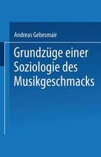 Grundzüge einer Soziologie des Musikgeschmacks