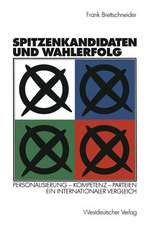 Spitzenkandidaten und Wahlerfolg: Personalisierung — Kompetenz — Parteien. Ein internationaler Vergleich