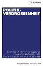 Politikverdrossenheit: Bedeutung, Verwendung und empirische Relevanz eines politikwissenschaftlichen Begriffs