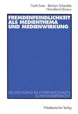 Fremdenfeindlichkeit als Medienthema und Medienwirkung: Deutschland im internationalen Scheinwerferlicht