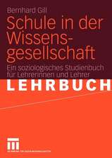 Schule in der Wissensgesellschaft: Ein soziologisches Studienbuch für Lehrerinnen und Lehrer