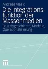 Die Integrationsfunktion der Massenmedien: Begriffsgeschichte, Modelle, Operationalisierung