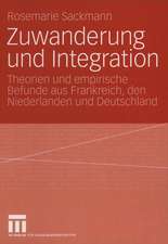 Zuwanderung und Integration: Theorien und empirische Befunde aus Frankreich, den Niederlanden und Deutschland