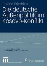 Die deutsche Außenpolitik im Kosovo-Konflikt