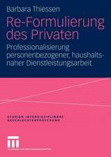 Re-Formulierung des Privaten: Professionalisierung personenbezogener, haushaltsnaher Dienstleistungsarbeit