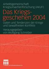 Das Kriegsgeschehen 2004: Daten und Tendenzen der Kriege und bewaffneten Konflikte