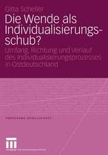 Die Wende als Individualisierungsschub?: Umfang, Richtung und Verlauf des Individualisierungsprozesses in Ostdeutschland