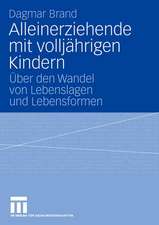 Alleinerziehende mit volljährigen Kindern: Über den Wandel von Lebenslagen und Lebensformen