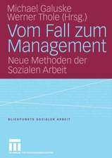 Vom Fall zum Management: Neue Methoden der Sozialen Arbeit