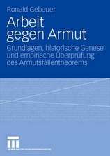 Arbeit gegen Armut: Grundlagen, historische Genese und empirische Überprüfung des Armutsfallentheorems