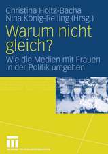 Warum nicht gleich?: Wie die Medien mit Frauen in der Politik umgehen