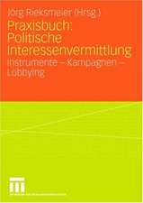 Praxisbuch: Politische Interessenvermittlung: Instrumente - Kampagnen - Lobbying