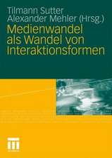 Medienwandel als Wandel von Interaktionsformen