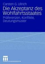 Die Akzeptanz des Wohlfahrtsstaates: Präferenzen, Konflikte, Deutungsmuster