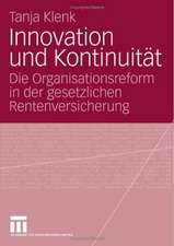 Innovation und Kontinuität: Die Organisationsreform in der gesetzlichen Rentenversicherung