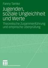 Jugenden, soziale Ungleichheit und Werte: Theoretische Zusammenführung und empirische Überprüfung