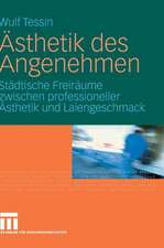 Ästhetik des Angenehmen: Städtische Freiräume zwischen professioneller Ästhetik und Laiengeschmack