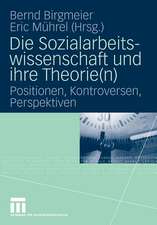 Die Sozialarbeitswissenschaft und ihre Theorie(n): Positionen, Kontroversen, Perspektiven