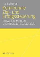 Kommunale Ziel- und Erfolgssteuerung: Entwicklungslinien und Gestaltungspotentiale