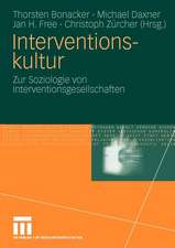 Interventionskultur: Zur Soziologie von Interventionsgesellschaften