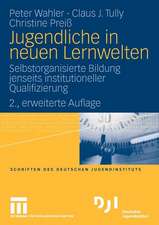 Jugendliche in neuen Lernwelten: Selbstorganisierte Bildung jenseits institutioneller Qualifizierung