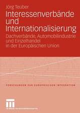 Interessenverbände und Internationalisierung: Dachverbände, Automobilindustrie und Einzelhandel in der Europäischen Union