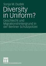 Diversity in Uniform?: Geschlecht und Migrationshintergrund in der Berliner Schutzpolizei