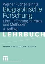 Biographische Forschung: Eine Einführung in Praxis und Methoden