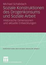 Soziale Konstruktionen des Drogenkonsums und Soziale Arbeit: Historische Dimensionen und aktuelle Entwicklungen