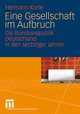 Eine Gesellschaft im Aufbruch: Die Bundesrepublik Deutschland in den sechziger Jahren